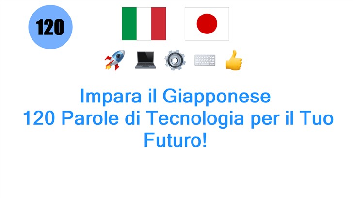 Impara il Giapponese: 120 Parole di Tecnologia per il Tuo Futuro!